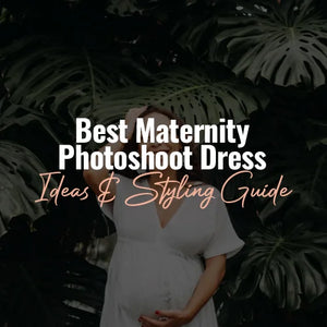Best Maternity Photoshoot Dress Ideas & Styling Guide